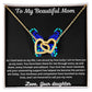 Beautiful Necklace For My Beautiful Mom